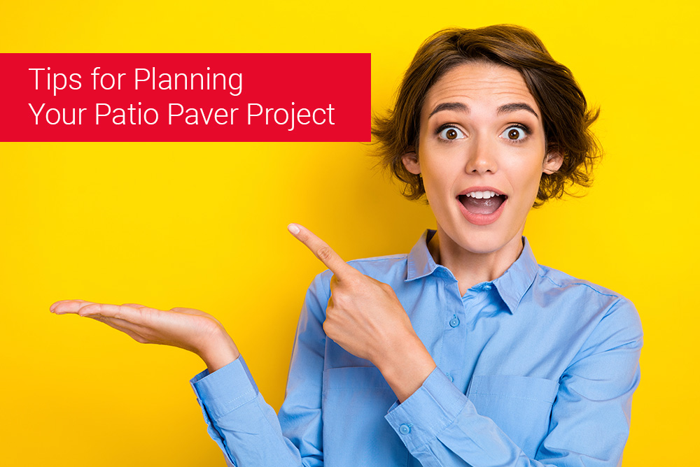 Tips for Planning Your Patio Paver Project